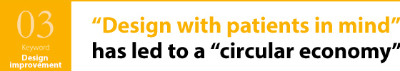 “Design with patients in mind” has led to a “circular economy”
